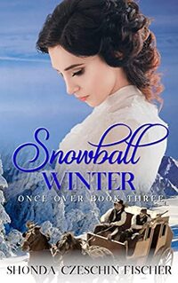 Snowball Winter (Once Over Series Book 3)