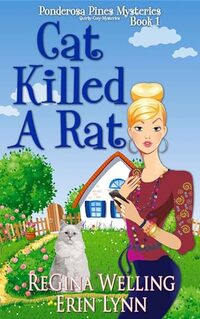 Cat Killed A Rat: Quirky Cozy Mysteries (The Ponderosa Pines Series Book 1) - Published on Sep, 2015