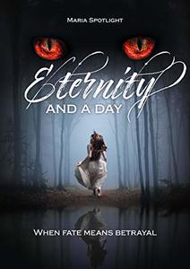 Eternity and a day: When fate means betrayal