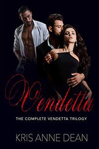 Vendetta The Complete Trilogy: Dark Mafia Romance (The Vendetta Series)