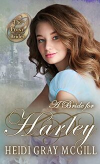 A Bride for Harley: (The Proxy Brides Book 76)