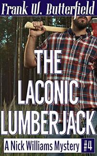 The Laconic Lumberjack (A Nick Williams Mystery Book 4)
