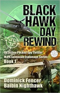 Black Hawk Day Rewind (Mark Savannah Espionage Series #1)