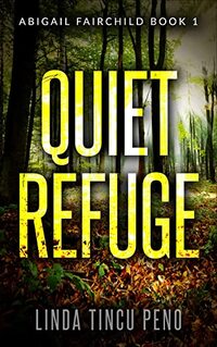 Quiet Refuge: A. Fairchild Thriller (Abigail Fairchild Book 1)