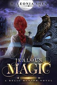 Jealous Magic: Relic Hunter Book 4