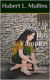 Rage of the Vampire: Book Two of the Covenant Trilogy (The Covenant Series 2)