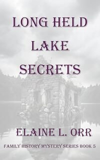 Long Held Lake Secrets (Family History Mystery Series Book 5)