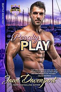 Penalty Play: Game On in Seattle (Seattle Sockeyes Book 6)