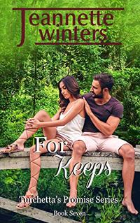 For Keeps (Turchetta's Promise Book 7) - Published on Apr, 2019