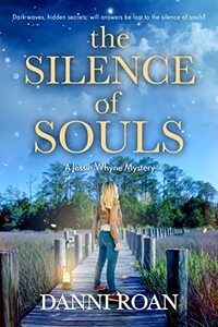 The Silence of Souls : A Jessie Whyne Mystery