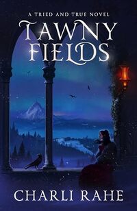 Tawny Fields: A Tried & True Novel (Tried & True Series Book 6) - Published on Nov, 2023