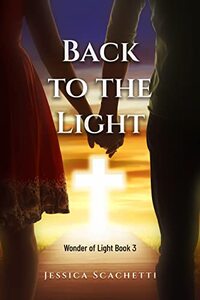 Back to the Light: Wonder of Light Book 3