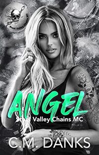 Angel: An Enemies-to-Lovers Romance (Steel Valley Chains MC Book 2) - Published on Jan, 2022