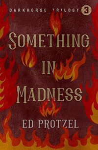 Something in Madness (DarkHorse Trilogy) - Published on Oct, 2022