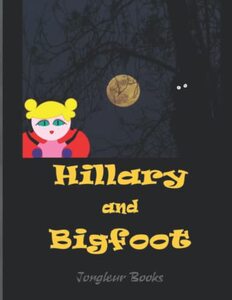 Hillary and Bigfoot: Mixed Media (The Adventures of Hillary the Little Ladybug)