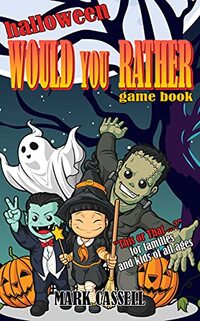 Halloween Would You Rather game book - This or That for families and kids of all ages: interactive fun for boys and girls (funny and silly questions to ... Children's Humour (Would You Rather...?)