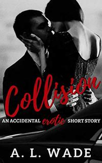 Collision: an accidental erotic short story