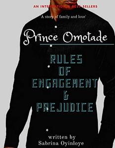 PRINCE OMOTADE: RULES OF ENGAGEMENT & PREJUDICE
