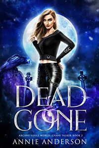 Dead and Gone (Grave Talker Book 2)