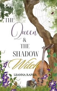 The Queen and the Shadow Witch: A mother-daughter portal fantasy