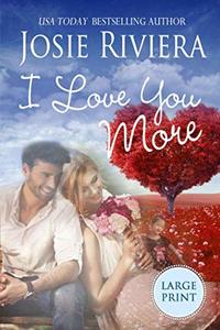 I Love You More: Large Print Edition