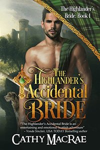 The Highlander's Accidental Bride: Book 1 in The Highlander's Bride series - Published on Mar, 2017