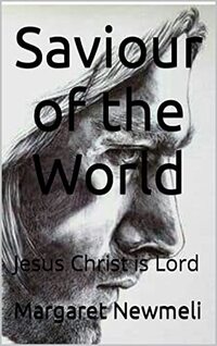 Saviour of the World: Jesus Christ is Lord