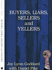 BUYERS, LIARS, SELLERS and YELLERS