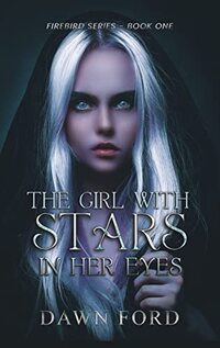 The Girl with Stars in Her Eyes (Firebird Series Book 1)