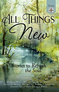 All Things New: Stories to Refresh the Soul - Published on Jun, 2022