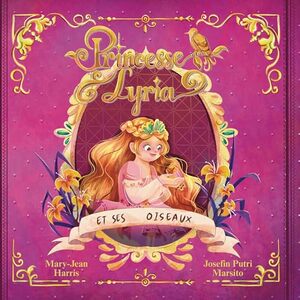 Princesse Lyria et ses oiseaux (French Edition)