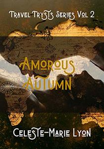 Amorous Autumn: Travel Trysts Book 2