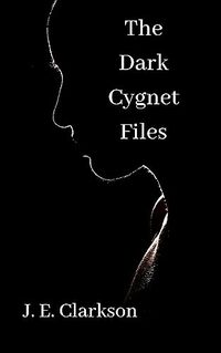 The Dark Cygnet Files: The Fourth Instalment of the Dystopian Technothriller Series (The Nemo and Co. Series Book 4)