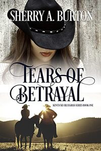 Tears of Betrayal: Amber Is Served With Divorce Papers On The Day Of Her Husband’s Funeral. (Kentucky Bluegrass Series Book 1) - Published on Jan, 2013