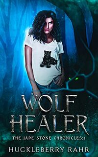 Wolf Healer: YA LGBTQ+ shifter urban fantasy (The Jade Stone Chronicles Book 1)