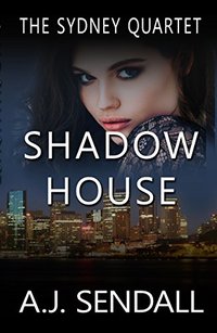 Shadow House (The Sydney Quartet Book 4) - Published on Aug, 2014