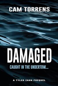 Damaged: A Tyler Zahn Prequel (A Tyler Zahn Novel Book 4)