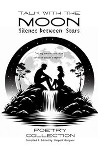 Talk With the Moon: Silence Between Stars
