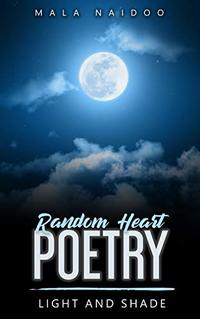 Random Heart Poetry: Light and Shade