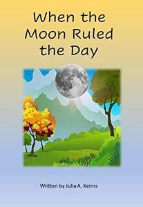 When the Moon Ruled the Day