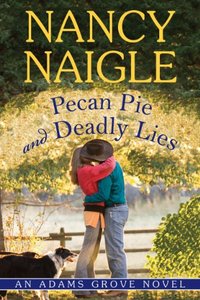 Pecan Pie and Deadly Lies (An Adams Grove Novel Book 4)
