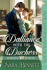 Dalliance with the Duchess: A Regency Historical Romance (Disgraceful Duchesses Book 3) - Published on Nov, 2024