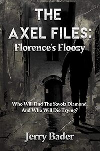 The Axel Files: Florence's Floozy: Who Will Find The Savola Diamond, And Who Will Die Trying?