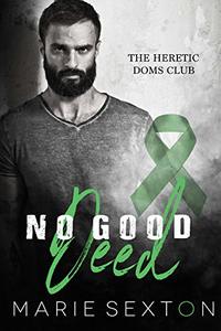 No Good Deed (The Heretic Doms Club Book 4) - Published on Jun, 2020