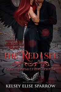 The Red I See: Not So Good Series (Once Upon A Crime Book 1)