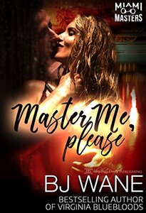 Master Me, Please (Miami Masters Book 2)