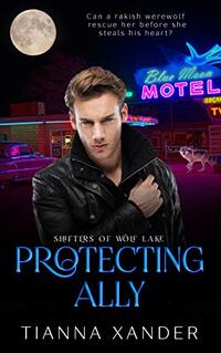 Protecting Ally: Shifter, curvy girl, fated mate paranormal romance (Shifters of Wolf Lake Book 3)