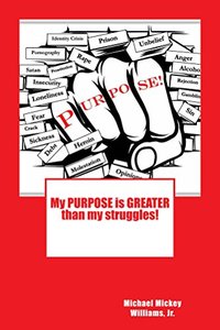 My PURPOSE is GREATER than my struggles