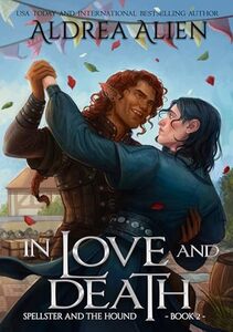 In Love and Death: MM Bi-awakening Fantasy Romance (Spellster and the Hound) - Published on Nov, 2024