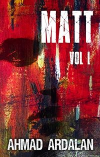 Matt Vol I: (A Matt Godfrey Short Story Thriller Series) - Published on Jan, 2015